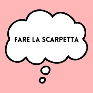 FARE LA SCARPETTA